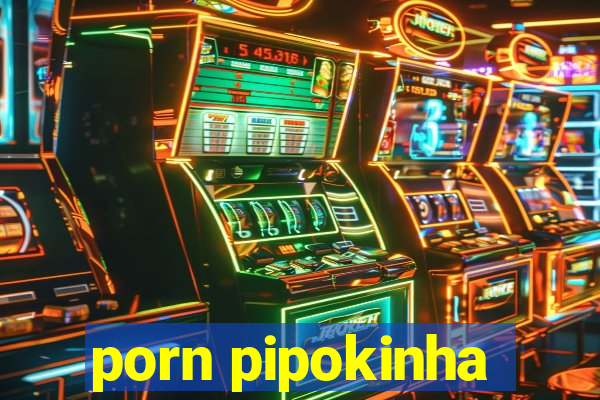 porn pipokinha