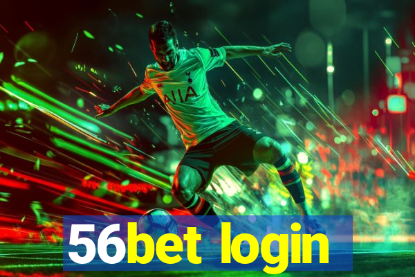 56bet login