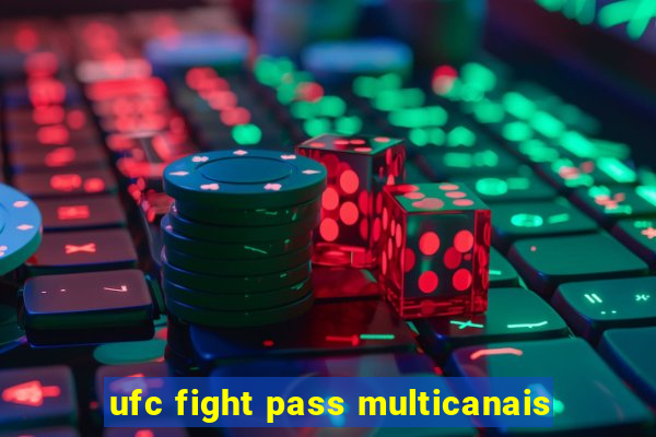 ufc fight pass multicanais