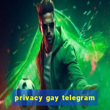 privacy gay telegram