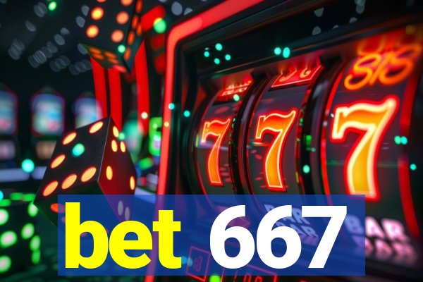 bet 667