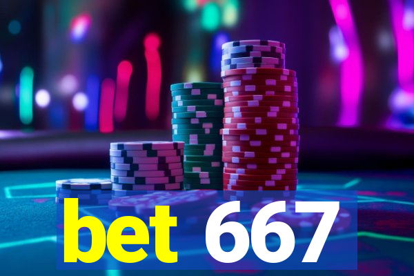 bet 667