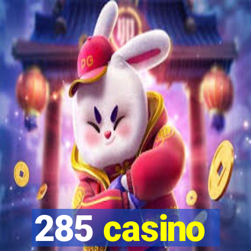 285 casino