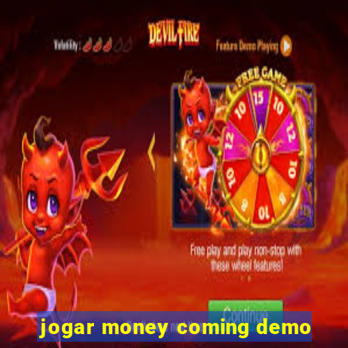 jogar money coming demo