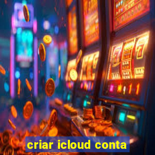 criar icloud conta