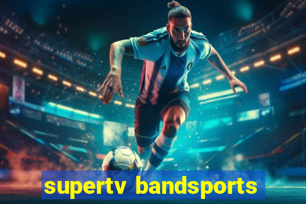 supertv bandsports