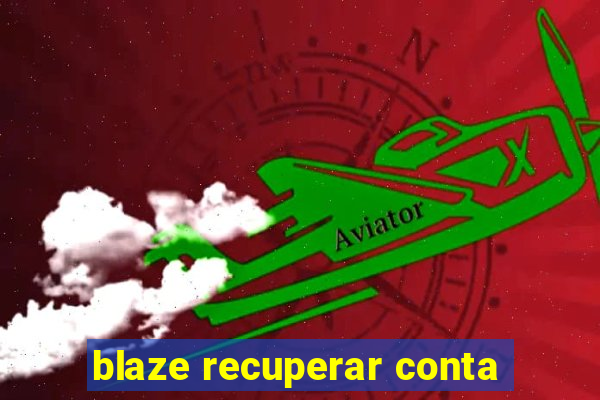 blaze recuperar conta