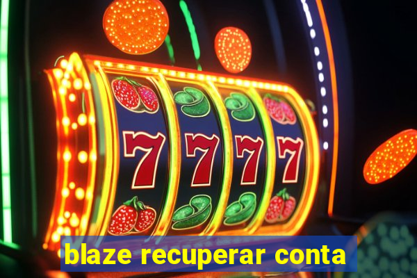 blaze recuperar conta