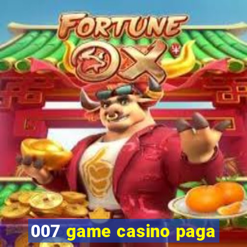 007 game casino paga