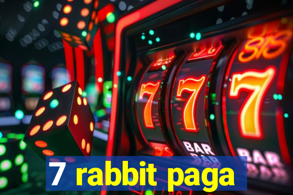 7 rabbit paga