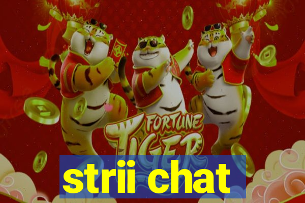 strii chat