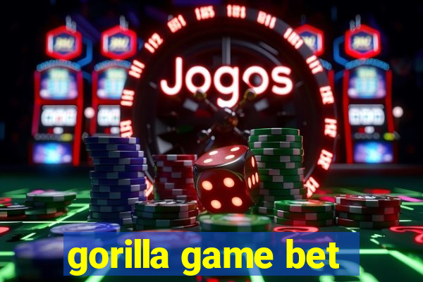 gorilla game bet