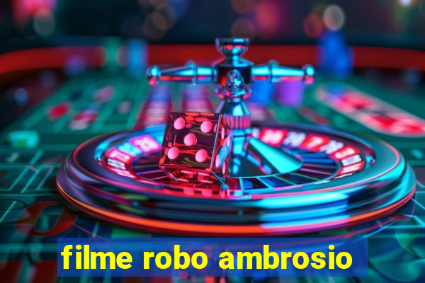 filme robo ambrosio