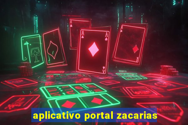 aplicativo portal zacarias