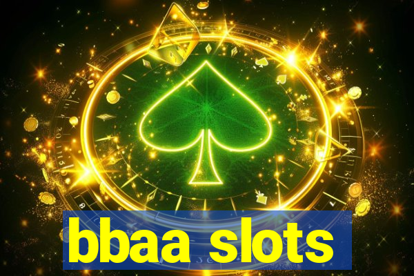 bbaa slots