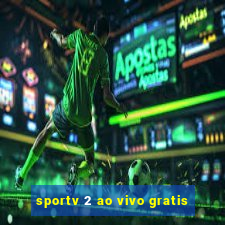 sportv 2 ao vivo gratis