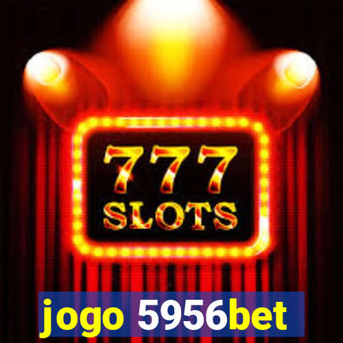 jogo 5956bet