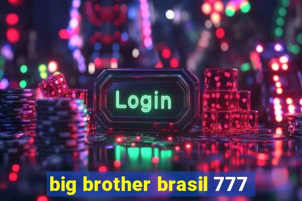 big brother brasil 777