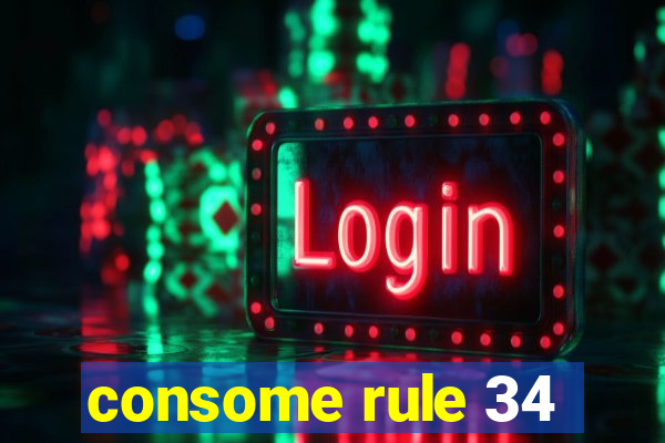 consome rule 34