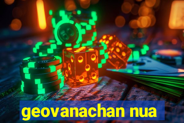 geovanachan nua