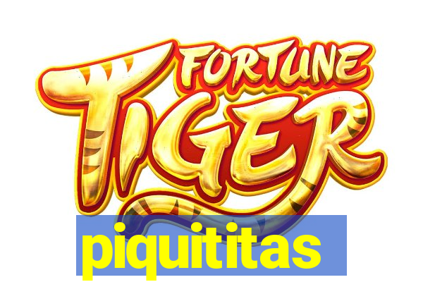 piquititas