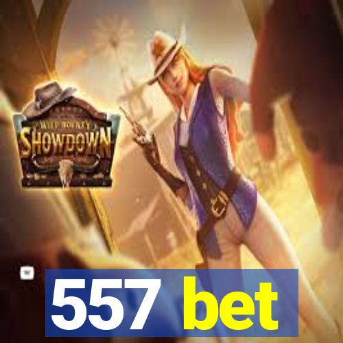 557 bet