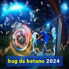 bug da betano 2024