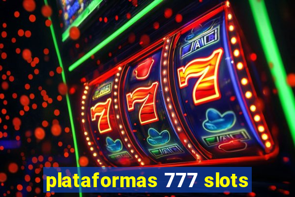 plataformas 777 slots