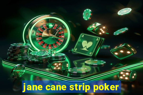 jane cane strip poker