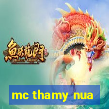 mc thamy nua