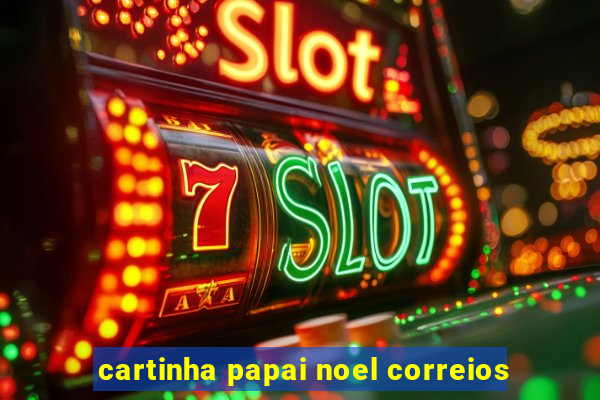 cartinha papai noel correios