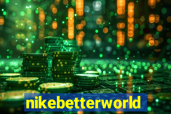 nikebetterworld