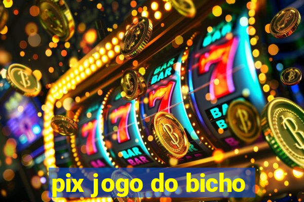 pix jogo do bicho