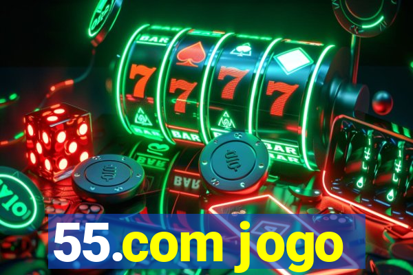 55.com jogo