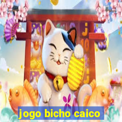 jogo bicho caico