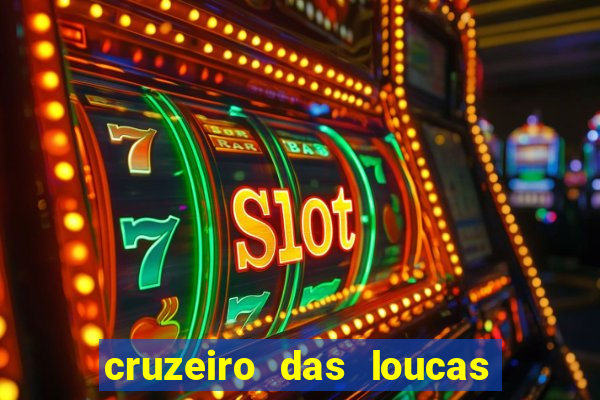 cruzeiro das loucas assistir gratis