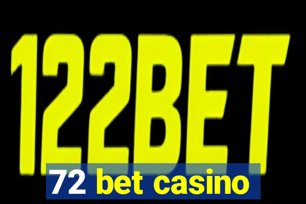 72 bet casino