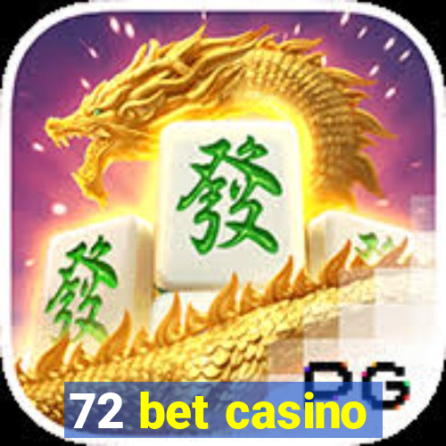 72 bet casino