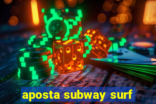 aposta subway surf