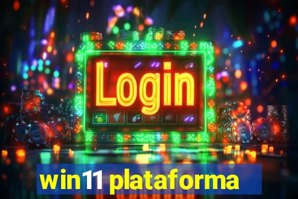 win11 plataforma