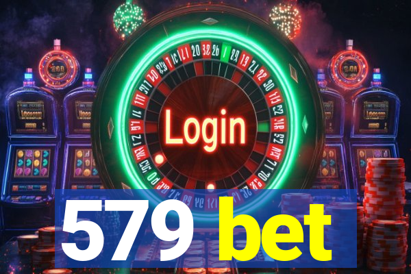 579 bet