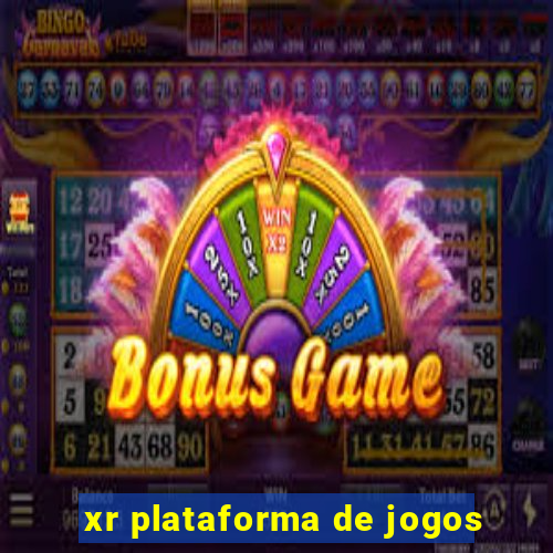 xr plataforma de jogos