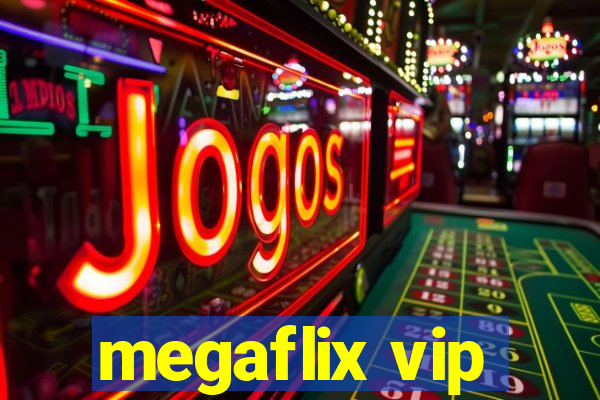 megaflix vip