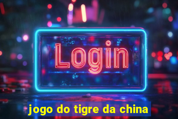 jogo do tigre da china