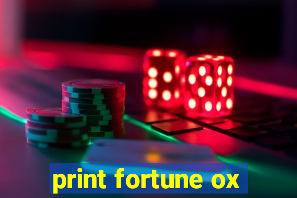 print fortune ox