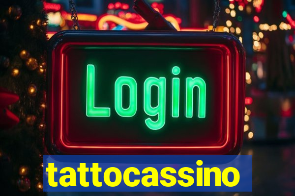 tattocassino