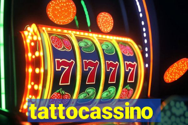 tattocassino