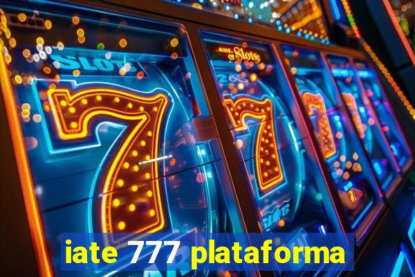 iate 777 plataforma