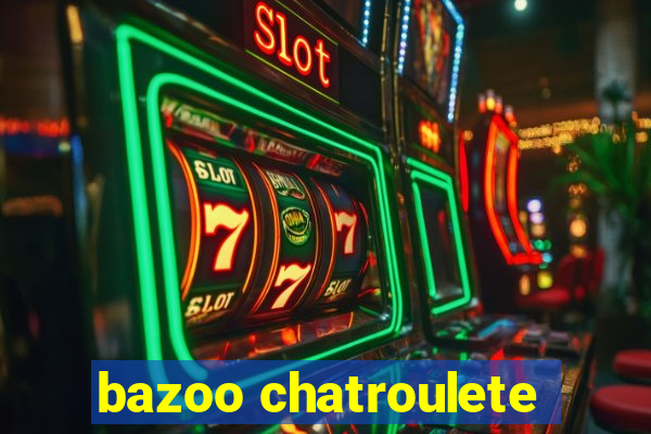 bazoo chatroulete