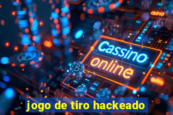 jogo de tiro hackeado